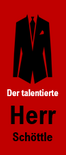 Die Talente des Herrn Schöttle ...